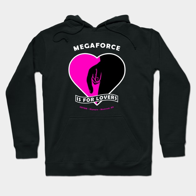 Megaforce Is For Lovers Hoodie by How Did This Get Made?